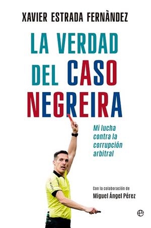 VERDAD DEL CASO NEGREIRA, LA | 9788413847894 | ESTRADA FERNÁNDEZ, XAVIER | Llibreria L'Illa - Llibreria Online de Mollet - Comprar llibres online