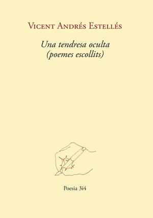 TENDRESA OCULTA (POEMES ESCOLLITS), UNA | 9788417469863 | ANDRÉS ESTELLÉS, VICENT | Llibreria L'Illa - Llibreria Online de Mollet - Comprar llibres online