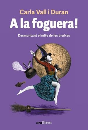A LA FOGUERA! | 9788411730501 | VALL DURAN, CARLA | Llibreria L'Illa - Llibreria Online de Mollet - Comprar llibres online