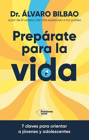 PREPÁRATE PARA LA VIDA? | 9788410079267 | BILBAO BILBAO, DR. ÁLVARO | Llibreria L'Illa - Llibreria Online de Mollet - Comprar llibres online