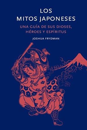 MITOS JAPONESES, LOS | 9788412712261 | FRIEDMAN, JOSHUA | Llibreria L'Illa - Llibreria Online de Mollet - Comprar llibres online
