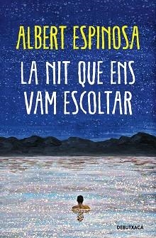 NIT QUE ENS VAM ESCOLTAR, LA | 9788419394248 | ESPINOSA, ALBERT | Llibreria L'Illa - Llibreria Online de Mollet - Comprar llibres online