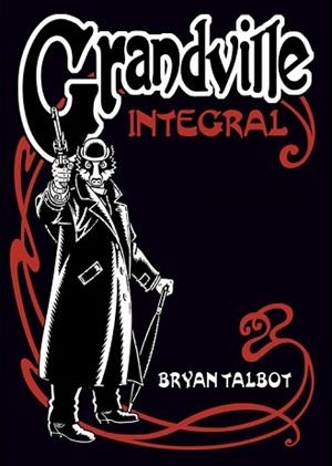 GRANDVILLE INTEGRAL | 9788419670823 | TALBOT, BRYAN | Llibreria L'Illa - Llibreria Online de Mollet - Comprar llibres online