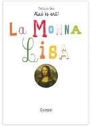 MONA LISA (AIXO ES ART), LA | 9788498253726 | GEIS, PATRICIA | Llibreria L'Illa - Llibreria Online de Mollet - Comprar llibres online