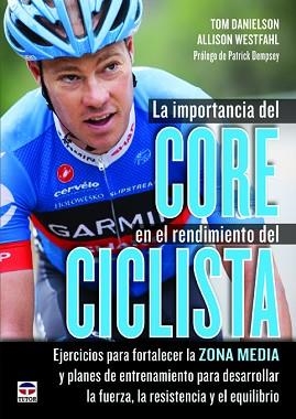 IMPORTANCIA DEL CORE EN EL RENDIMIENTO DEL CICLISTA | 9788479029920 | DANIELSON, TOM/WESTFAHL, ALLISON | Llibreria L'Illa - Llibreria Online de Mollet - Comprar llibres online