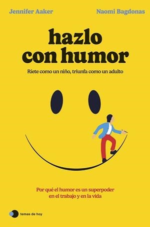 HAZLO CON HUMOR | 9788419812568 | AAKER, JENNIFER/BAGDONAS, NAOMI | Llibreria L'Illa - Llibreria Online de Mollet - Comprar llibres online