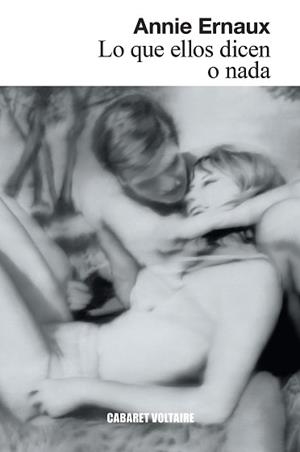 LO QUE ELLOS DICEN O NADA | 9788419047465 | ERNAUX, ANNIE | Llibreria L'Illa - Llibreria Online de Mollet - Comprar llibres online