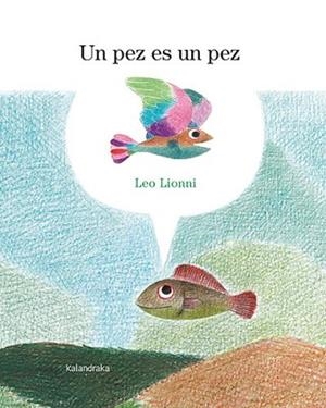 PEZ ES UN PEZ, UN | 9788413432847 | LIONNI, LEO