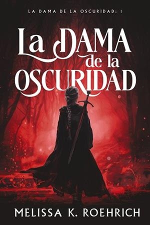 DAMA DE LA OSCURIDAD, LA | 9788419988225 | ROEHRICH, MELISSA K. | Llibreria L'Illa - Llibreria Online de Mollet - Comprar llibres online