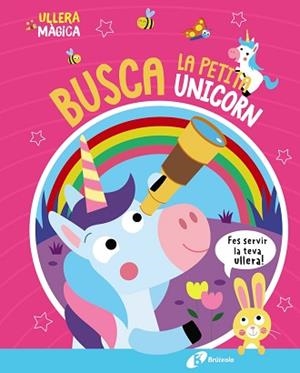 ULLERA MÀGICA. BUSCA LA PETITA UNICORN | 9788413493138 | BUTTON, KATIE | Llibreria L'Illa - Llibreria Online de Mollet - Comprar llibres online