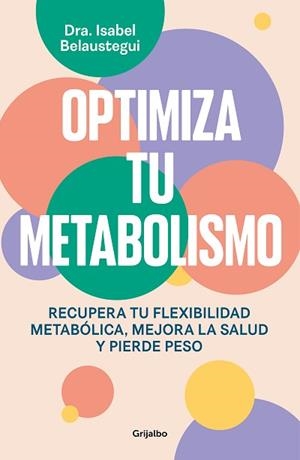 OPTIMIZA TU METABOLISMO | 9788425367328 | BELAUSTEGUI, ISABEL | Llibreria L'Illa - Llibreria Online de Mollet - Comprar llibres online