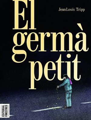 GERMÀ PETIT, EL | 9788419523211 | TRIPP, JEANLOUIS | Llibreria L'Illa - Llibreria Online de Mollet - Comprar llibres online