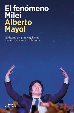 FENÓMENO MILEI, EL | 9788419558848 | MAYOL, ALBERTO | Llibreria L'Illa - Llibreria Online de Mollet - Comprar llibres online