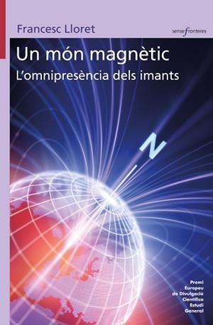 MÓN MAGNÈTIC. L'OMNIPRESÈNCIA DELS IMANTS | 9788413586328 | LLOREET, FRANCESC | Llibreria L'Illa - Llibreria Online de Mollet - Comprar llibres online