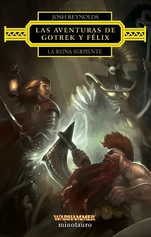 AVENTURAS DE GOTREK Y FÉLIX LA REINA SERPIENTE, LAS | 9788445017227 | REYNOLDS, JOSH