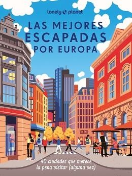 MEJORES ESCAPADAS POR EUROPA, LAS | 9788408285236 | AA. VV. | Llibreria L'Illa - Llibreria Online de Mollet - Comprar llibres online