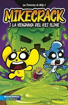 PERRERÍAS DE MIKE 3. LA VENJANÇA DEL REI SLIME | 9788413898421 | MIKECRACK | Llibreria L'Illa - Llibreria Online de Mollet - Comprar llibres online