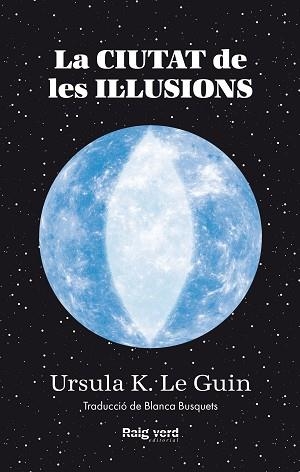 CIUTAT DE LES IL·LUSIONS | 9788419206305 | LE GUIN, URSULA K. | Llibreria L'Illa - Llibreria Online de Mollet - Comprar llibres online