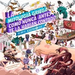 MITOLOGÍA GRIEGA COMO NUNCA ANTES TE LA HABÍAN CONTADO, LA | 9788413848150 | PLAY, ACADEMIA | Llibreria L'Illa - Llibreria Online de Mollet - Comprar llibres online