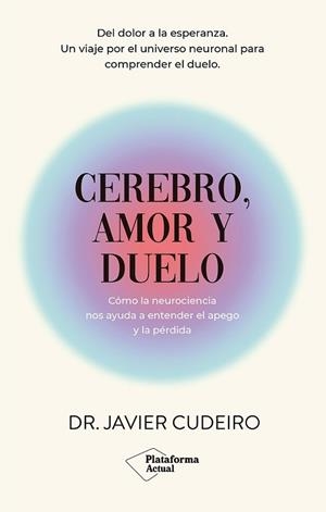 CEREBRO AMOR Y DUELO | 9788410079915 | CUDEIRO, JAVIER