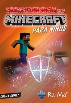 CIBERSEGURIDAD CON MINECRAFT PARA NIÑOS | 9788419444134 | GOMEZ SALAMANCA, JOSÉ MARÍA
