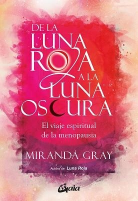 DE LA LUNA ROJA A LA LUNA OSCURA | 9788411080958 | GRAY, MIRANDA | Llibreria L'Illa - Llibreria Online de Mollet - Comprar llibres online