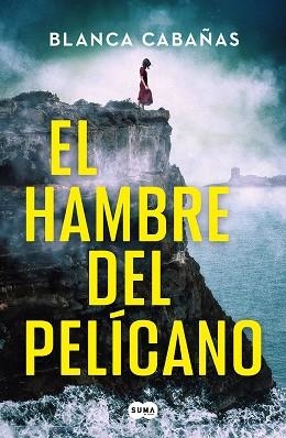 HAMBRE DEL PELÍCANO, EL | 9788419835819 | CABAÑAS, BLANCA | Llibreria L'Illa - Llibreria Online de Mollet - Comprar llibres online