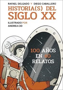 HISTORIAS DEL SIGLO XX | 9788412806878 | DELGADO, RAFAEL/CABALLERO, DIEGO | Llibreria L'Illa - Llibreria Online de Mollet - Comprar llibres online