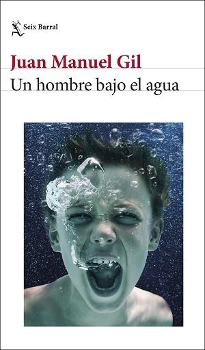 HOMBRE BAJO EL AGUA, UN | 9788432243752 | GIL, JUAN MANUEL