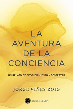 AVENTURA DE LA CONCIENCIA, LA | 9788419350312 | VIÑES ROIG, JORGE | Llibreria L'Illa - Llibreria Online de Mollet - Comprar llibres online