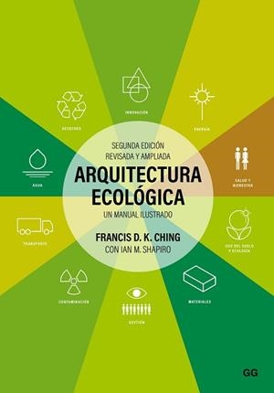 ARQUITECTURA ECOLÓGICA | 9788425234040 | CHING, FRANCIS D.K./SHAPIRO, IAN M. | Llibreria L'Illa - Llibreria Online de Mollet - Comprar llibres online