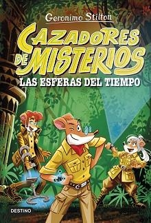CAZADORES DE MISTERIOS 1. LAS ESFERAS DEL TIEMPO | 9788408286844 | STILTON, GERONIMO | Llibreria L'Illa - Llibreria Online de Mollet - Comprar llibres online