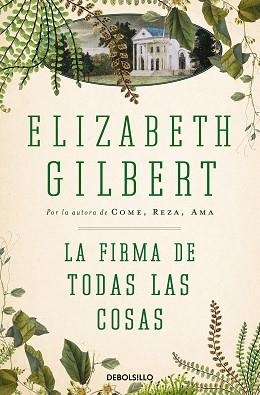 FIRMA DE TODAS LAS COSAS, LA | 9788466330336 | GILBERT, ELIZABETH | Llibreria L'Illa - Llibreria Online de Mollet - Comprar llibres online