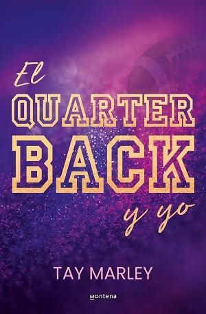 QUARTERBACK Y YO, EL | 9788419746825 | MARLEY, TAY | Llibreria L'Illa - Llibreria Online de Mollet - Comprar llibres online