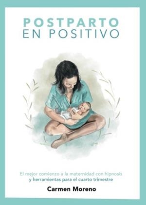 POSTPARTO EN POSITIVO | 9781739749606 | MORENO, CARMEN | Llibreria L'Illa - Llibreria Online de Mollet - Comprar llibres online