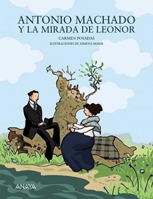 ANTONIO MACHADO Y LA MIRADA DE LEONOR | 9788466784269 | POSADAS, CARMEN | Llibreria L'Illa - Llibreria Online de Mollet - Comprar llibres online