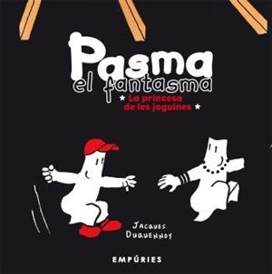 PASMA FANTASMA. PRINCESA JOGUINES | 9788497873826 | DUQUENNOY, JACQUES