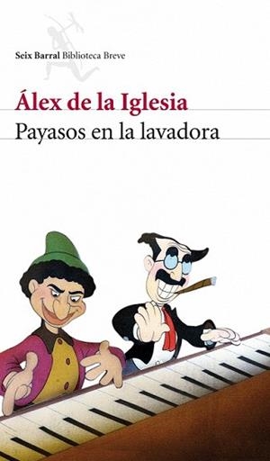 PAYASOS EN LA LAVADORA | 9788432212659 | IGLESIA, ALEX DE LA | Llibreria L'Illa - Llibreria Online de Mollet - Comprar llibres online