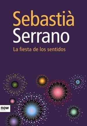 FIESTA DE LOS SENTIDOS, LA | 9788493660291 | SERRANO, SEBASTIA | Llibreria L'Illa - Llibreria Online de Mollet - Comprar llibres online