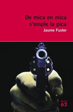 DE MICA EN MICA S´OMPLE LA PICA | 9788429761900 | FUSTER, JAUME | Llibreria L'Illa - Llibreria Online de Mollet - Comprar llibres online