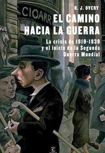 CAMINO HACIA LA GUERRA, EL | 9788467031201 | RICHARD OVERY | Llibreria L'Illa - Llibreria Online de Mollet - Comprar llibres online