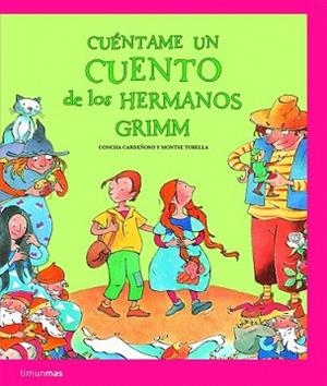 CUENTAME UN CUENTO DE LOS HERMANOS GRIMM | 9788408086147 | CONCHA CARDEÑOSO / MONTSE TOBELLA
