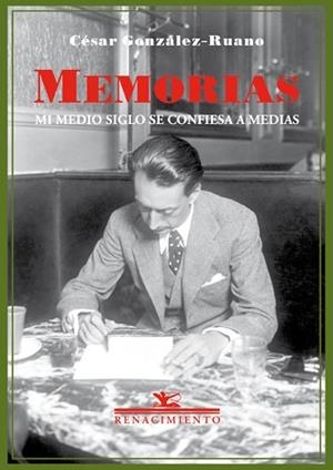 MEMORIAS. MI MEDIO SIGLO SE CONFIESA A MEDIAS | 9788417266097 | GONZÁLEZ-RUANO, CÉSAR
