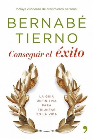 CONSEGUIR EL EXITO | 9788484607809 | TIERNO, BERNABE | Llibreria L'Illa - Llibreria Online de Mollet - Comprar llibres online