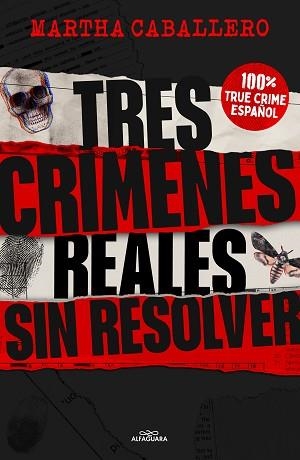 TRES CRÍMENES REALES SIN RESOLVER | 9788419982032 | CABALLERO, MARTHA | Llibreria L'Illa - Llibreria Online de Mollet - Comprar llibres online