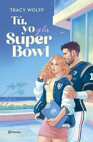 TÚ YO Y LA SUPER BOWL | 9788408292432 | WOLFF, TRACY