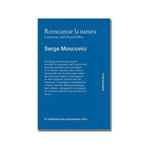 REENCANTAR LA NATURA. CONVERSES AMB PASCAL DIBIE | 9788418618918 | MOSCOVICI, SERGE | Llibreria L'Illa - Llibreria Online de Mollet - Comprar llibres online