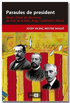 PARAULES DE PRESIDENT. NACIÓ I ESTAT ALS DISCURSOS DE PRAT DE LA RIBA, PUIG I CA | 9788418618895 | MESTRE NOGUÉ, JOSEP VICENÇ | Llibreria L'Illa - Llibreria Online de Mollet - Comprar llibres online