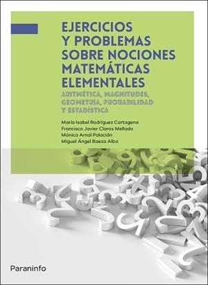 EJERCICIOS Y PROBLEMAS SOBRE NOCIONES MATEMÁTICAS ELEMENTALES | 9788428362412 | BAEZA ALBA, MIGUEL ÁNGEL/ARNAL PALACIÁN, MÓNICA/CLAROS MELLADO, FRANCISCO JAVIER/RODRÍGUEZ CARTAGENA | Llibreria L'Illa - Llibreria Online de Mollet - Comprar llibres online