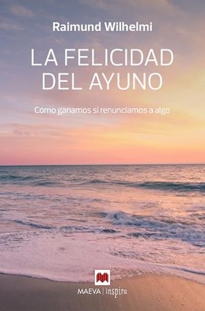 FELICIDAD DEL AYUNO, LA | 9788410260207 | WILHELMI, RAIMUND | Llibreria L'Illa - Llibreria Online de Mollet - Comprar llibres online
